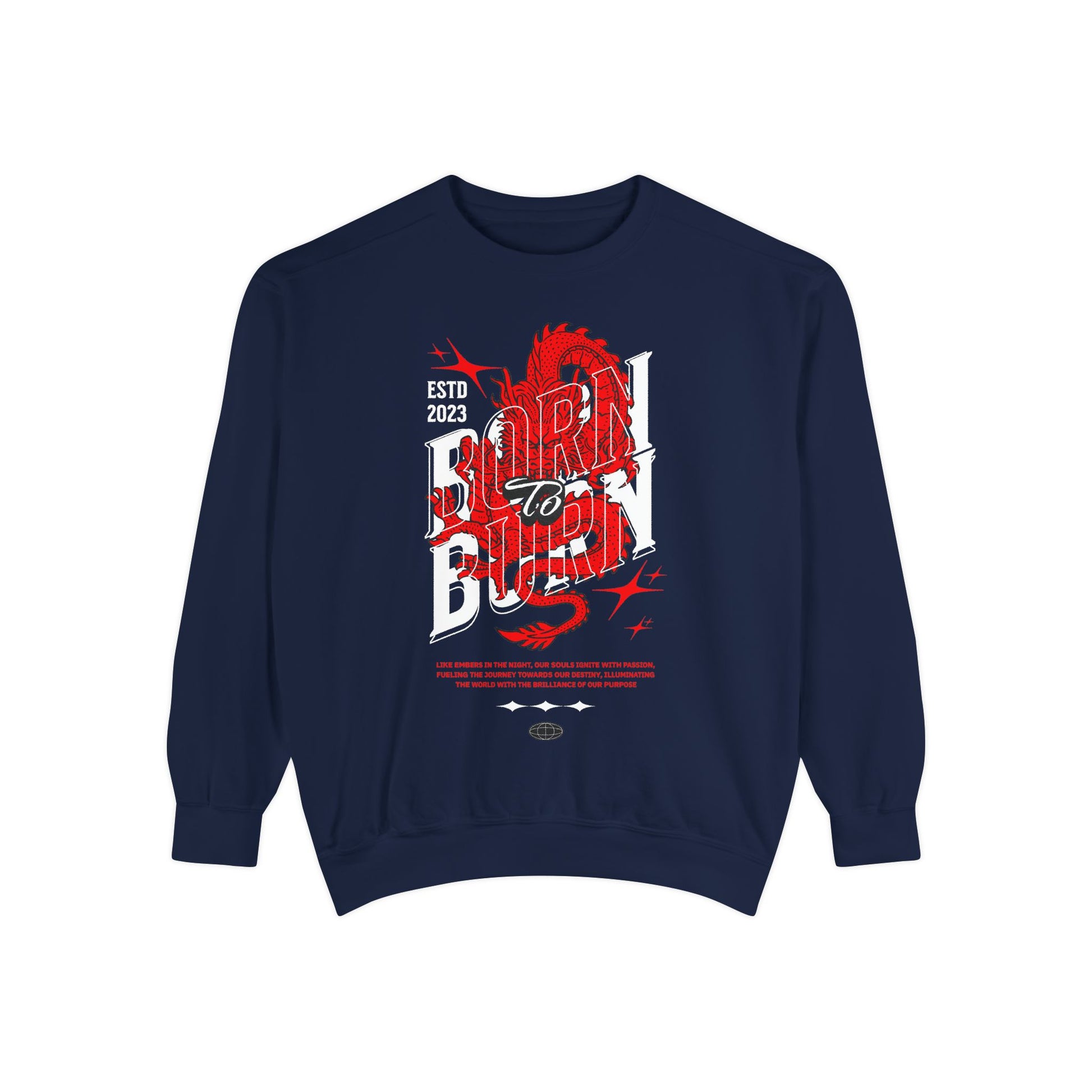 Born to Burn Unisex Garment-Dyed Sweatshirt - Trendy Casual Wear